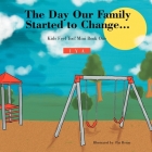The Day Our Family Started to Change.: Kids Feel Too! Mini Book One Cover Image