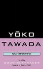 Yoko Tawada: Voices from Everywhere (Asiaworld) By Douglas Slaymaker (Editor), Hiltrud Arens (Contribution by), Bernard Banoun (Contribution by) Cover Image