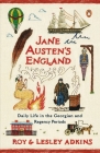 Jane Austen's England: Daily Life in the Georgian and Regency Periods By Roy Adkins, Lesley Adkins Cover Image