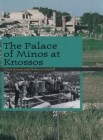 The Palace of Minos at Knossos (Digging for the Past) By Chris Scarre, Rebecca Stefoff Cover Image