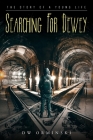 Searching For Dewey: The Story of A Young Life By Dw Orminski Cover Image