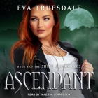 Ascendant By Eva Truesdale, Vanessa Johansson (Read by) Cover Image
