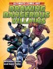 Drawing Dangerous Villains (Ultimate Comic Art) By William Potter, Juan Calle (Illustrator) Cover Image