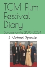 TCM Film Festival Diary: Sproule Family 2010-2024 Cover Image