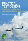 Practical Test Design: Selection of traditional and automated test design techniques By István Forgács, Attila Kovács Cover Image
