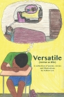 Versatile (verse-a-tile): A collection of poems, lyrics and illustrations By Ashton Lee Cover Image