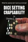 Dice Setting Crapsability By Charles C. Westcott Cover Image