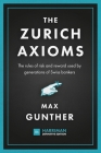 The Zurich Axioms (Harriman Definitive Edition): The rules of risk and reward used by generations of Swiss bankers By Max Gunther Cover Image