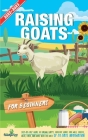 Raising Goats For Beginners 2022-202: Step-By-Step Guide to Raising Happy, Healthy Goats For Milk, Cheese, Meat, Fiber, and More With The Most Up-To-D Cover Image