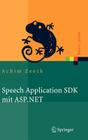 Speech Application SDK Mit ASP.NET: Design Und Implementierung Sprachgestützter Web-Applikationen (Xpert.Press) Cover Image
