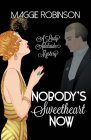 Nobody's Sweetheart Now: The First Lady Adelaide Mystery (Lady Adelaide Mysteries) By Maggie Robinson Cover Image