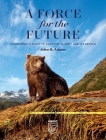 A Force for the Future: Inside NRDC's Fight to Save the Planet and Its People Cover Image