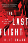 The Last Flight: A Novel By Julie Clark Cover Image