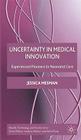 Uncertainty in Medical Innovation: Experienced Pioneers in Neonatal Care (Health) By Jessica Mesman Cover Image