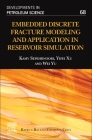 Embedded Discrete Fracture Modeling and Application in Reservoir Simulation: Volume 68 (Developments in Petroleum Science #68) By Kamy Sepehrnoori, Yifei Xu, Wei Yu Cover Image