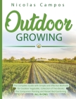 Outdoor Growing: The Complete Guide with Simple and Effective Methods for Outdoor Vegetable. Collection of Two Books: The Companion Pla (Gardening #1) Cover Image