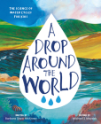 A Drop Around the World By Barbara Shaw McKinney, Michael S. Maydak (Illustrator) Cover Image