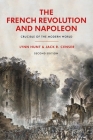 The French Revolution and Napoleon: Crucible of the Modern World By Lynn Hunt, Jack R. Censer Cover Image