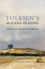 Tolkien's Modern Reading: Middle-Earth Beyond the Middle Ages By Holly Ordway Cover Image