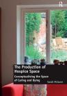 The Production of Hospice Space: Conceptualising the Space of Caring and Dying Cover Image