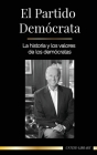 El Partido Demócrata: La historia y los valores de los demócratas (La política en los Estados Unidos de América) By United Library Cover Image