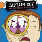 Captain Coy and the Almost Ever After By Emily Lemon Cover Image
