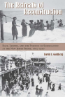 The Retreats of Reconstruction: Race, Leisure, and the Politics of Segregation at the New Jersey Shore, 1865-1920 (Reconstructing America) By David E. Goldberg Cover Image