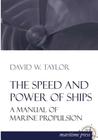 The Speed and Power of Ships By David W. Taylor Cover Image