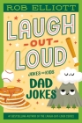 Laugh-Out-Loud: Dad Jokes By Rob Elliott Cover Image