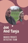 Joe And Tanja: Maried Private Detective Team: Detective Agency Cover Image