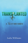 Transplanted: A Tale of Three Kidneys Cover Image