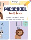 Preschool Workbook: Activities, First Writing, Phonics, Dot to Dot, First Math and More. Ages 3+ Cover Image