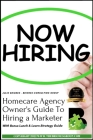 Homecare Agency Owner's Guide To Hiring a Marketer: With Bonus Lunch & Learn Strategy Guide By Julio Briones Cover Image