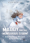 Maddy and the Monstrous Storm: A Schoolhouse Blizzard Survival Story Cover Image
