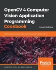 OpenCV 4 Computer Vision Application Programming Cookbook Cover Image
