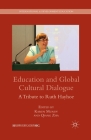 Education and Global Cultural Dialogue: A Tribute to Ruth Hayhoe (International and Development Education) By K. Mundy (Editor), Q. Zha (Editor) Cover Image