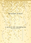 A Scent of Champagne: 8,000 Champagnes Tested and Rated By Richard Juhlin, Édouard Cointreau (Foreword by), Anette Cantagallo (Translated by) Cover Image