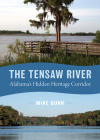 The Tensaw River: Alabama's Hidden Heritage Corridor (Alabama:  The Forge of History) Cover Image