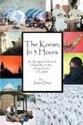 The Koran, in 3 Hours: An Abridged, Unbiased Adaptation of the Islamic Koran, in English By James Dean Cover Image