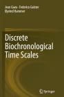 Discrete Biochronological Time Scales By Jean Guex, Federico Galster, Øyvind Hammer Cover Image
