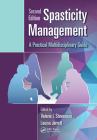 Spasticity Management: A Practical Multidisciplinary Guide, Second Edition Cover Image