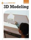 3D Modeling (21st Century Skills Innovation Library: Makers as Innovators) By Theo Zizka Cover Image