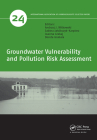 Groundwater Vulnerability and Pollution Risk Assessment (Iah - Selected Papers on Hydrogeology #24) By Andrzej J. Witkowski (Editor), Sabina Jakóbczyk-Karpierz (Editor), Joanna Czekaj (Editor) Cover Image