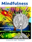 MINDFULNESS Coloring Books for Adults: Anti-Stress Art Therapy: Adult coloring books relaxation By Colette Art Therapy Cover Image