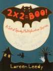2 X 2 = Boo!: A Set of Spooky Multiplication Stories By Loreen Leedy Cover Image