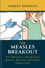 The Measles Breakout: The Emergence, Vaccination, Impacts, Measures and Future Implications Cover Image