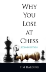 Why You Lose at Chess (Dover Chess) By Tim Harding Cover Image