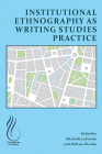 Institutional Ethnography as Writing Studies Practice By Michelle LaFrance (Editor), Melissa Nicolas (Editor) Cover Image