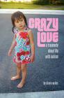 Crazy Love: A Traumedy about Life with Autism By Sharie Walter Cover Image