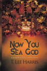 Now You Sea God: A Josh Katzen Collection By T. Lee Harris Cover Image